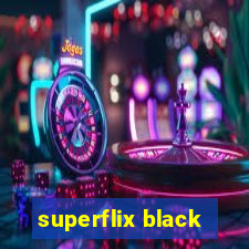 superflix black